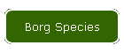 Borg Species